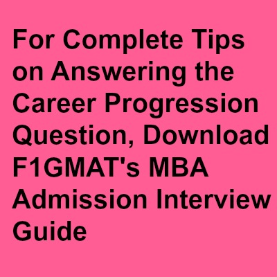 Career Progression Question MBA Admission Interview Guide